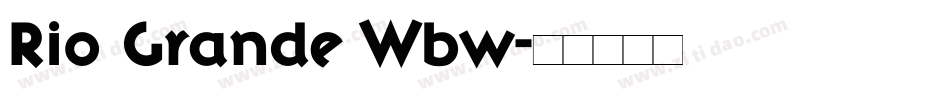 Rio Grande Wbw字体转换